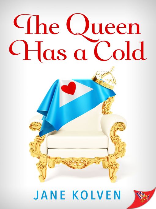 Title details for The Queen Has a Cold by Jane Kolven - Available